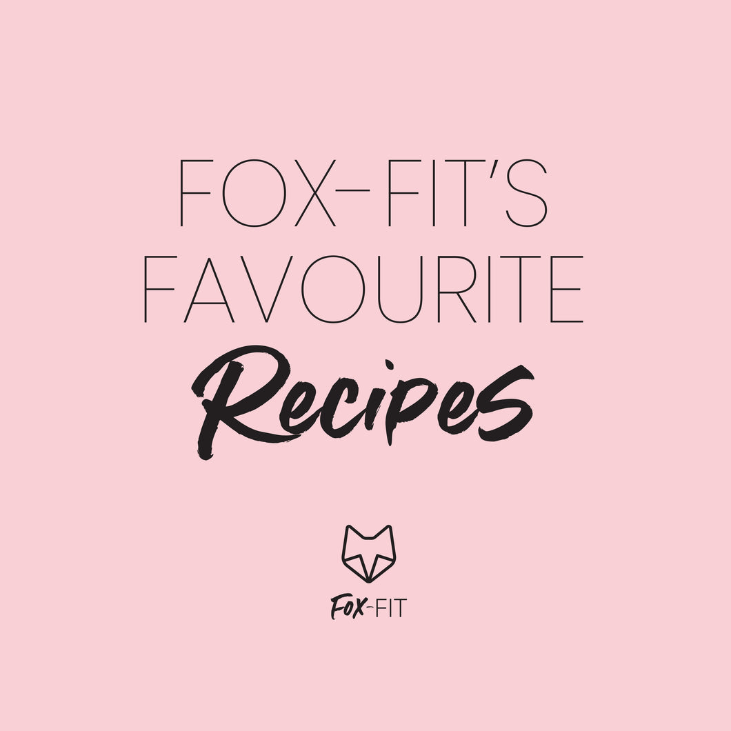 Fox-Fit's Favourite Recipes